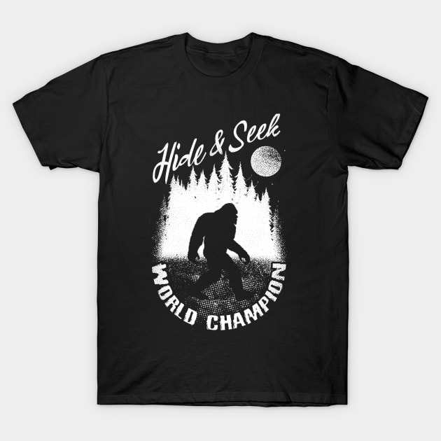 Hide And Seek World Champion Bigfoot T-Shirt by Tesszero